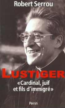 Lustiger "cardinal, juif et fils d'immigre"