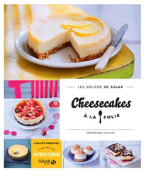 LES DELICES DE SOLAR : cheesecakes à la folie