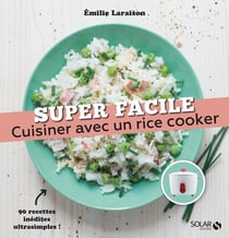 Cuisiner avec un rice cooker