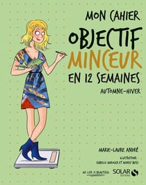 Mon cahier : objectif minceur en 12 semaines : automne-hiver