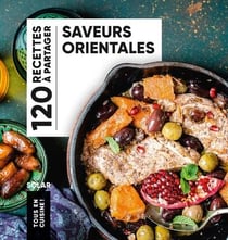 Tous en cuisine ! : Saveurs orientales