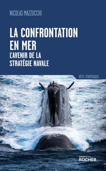 La confrontation en mer : L'avenir de la stratégie navale