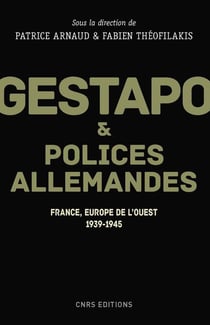 Gestapo et polices allemandes - france, europe de l'ouest, 1939-1945