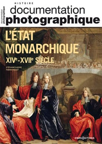 Documentation photographique : L'État monarchique XIVe - XVIIe siècle