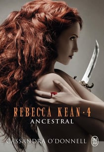 Rebecca Kean Tome 4 : ancestral