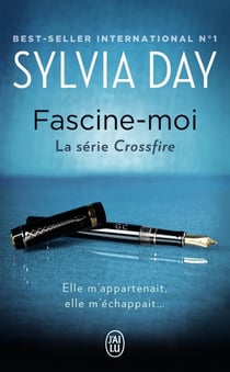 Crossfire Tome 4 : fascine-moi