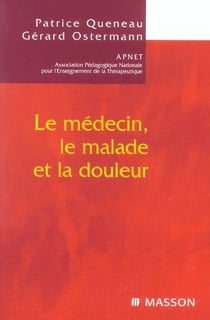 Le medecin, le malade et la douleur (4e edition)