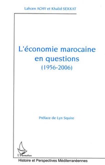 L'économie marocaine en questions 1956-2006