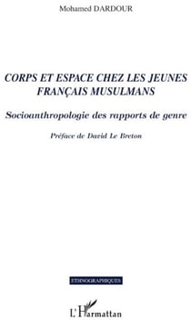 Corps et espace chez les jeunes français musulmans - socioanthropologie des rapports de genre