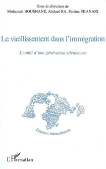 Le vieillissement dans l'immigration - l'oubli d'une génération silencieuse