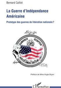 La guerre d'indépendance américaine - prototype des guerres de libération nationale ?