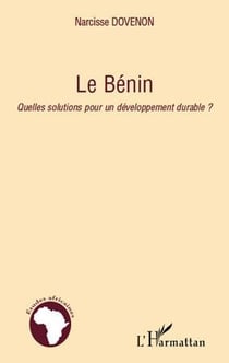 Le Bénin - quelles solutions pour un développement durable ?