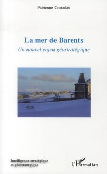 La mer de barents - un nouvel enjeu géostratégique