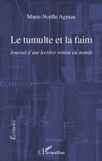 Le tumulte et la faim - journal d'une lectrice remise au monde