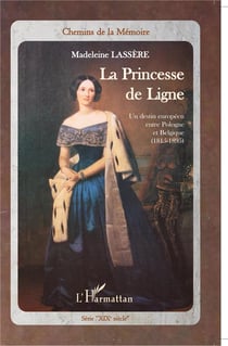 Princesse de Ligne - un destin européen entre Pologne et Belgique (1815-1895)