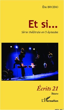 Et si... série theatrale en 5 épisodes