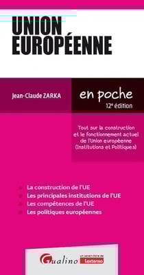 Union européenne : Tout sur la construction et le fonctionnement actuel de l'Union européenne (Institutions et Politiques) (édition 2026/2027)