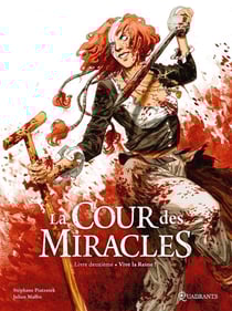 La cour des miracles Tome 2 : vive la reine !
