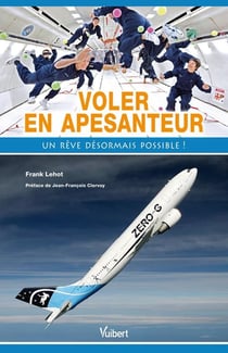 Voler en apesanteur - un rêve désormais possible !