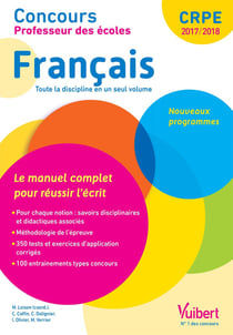 Concours professeur des écoles - français - toute la dicipline en un seul volume - le manuel complet pour reussir l'écrit - nouveaux programmes (2017-2018)
