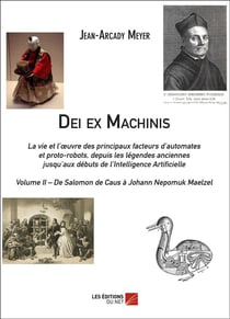 Dei ex machinis Tome 2 - de Salomon de Caus à Johann Nepomuk Maelzel