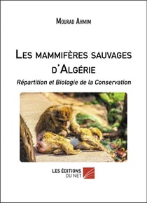 Les mammifères sauvages d'Algérie - répartition et biologie de la conservation