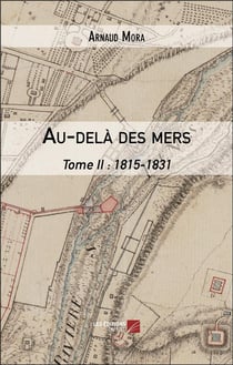 Au-delà des mers t.2 : 1815-1831