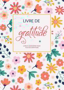 Livre de gratitude - livre à compléter pour plus de gratitude