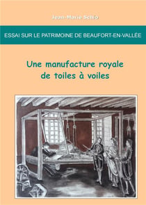 Essai sur le patrimoine de Beaufort-en-Vallée - une manufacture royale de toiles à voiles