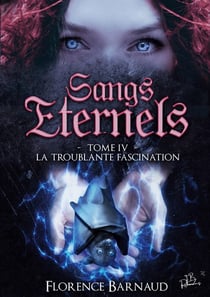 Sangs éternels Tome 4 - la troublante fascination