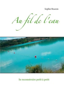 Au fil de l'eau - se reconstruire petit à petit