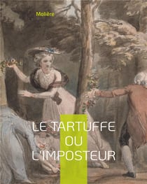 Le tartuffe ou l'imposteur : une comédie jouée devant louis xiv en 1664