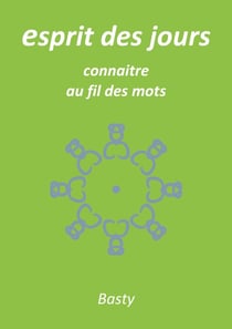 Esprit des jours : connaitre au fil des mots