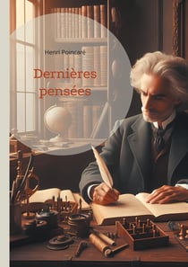 Dernières pensées : Une exploration des fondements scientifiques et les réflexions finales d'un génie mathématique