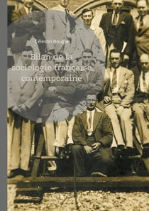 Bilan de la sociologie française contemporaine : Une exploration fascinante du développement de la sociologie française à travers l'oeuvre et l'action de Célestin Bouglé