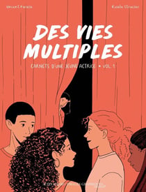 Des vies multiples Tome 1 : Carnets d'une jeune actrice