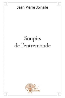 Soupirs de l'entremonde