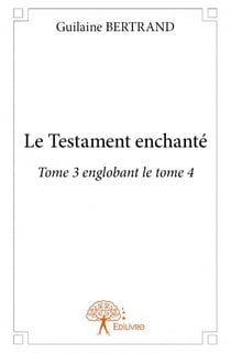 Le testament enchanté t.3 et t.4