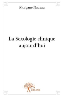 La sexologie clinique aujourd'hui