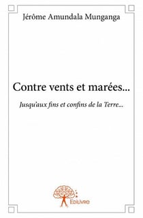 Contre vents et marées... - jusqu'aux fins et confins de la Terre...