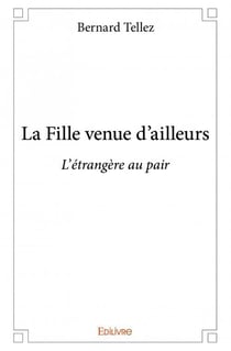 La fille venue d'ailleurs - l'étrangère au pair
