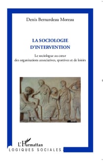 Sociologie d'intervention - le sociologue au coeur des organisations associatives, sportives et de loisirs