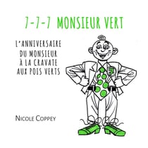 7-7-7 Monsieur Vert : L'anniversaire du monsieur à la cravate aux pois verts