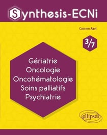 Synthesis-ECNi : 3/7 - gériatrie, oncologie, oncohématologie, soins palliatifs, psychiatrie