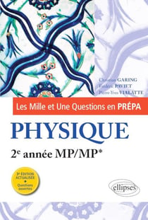 Les mille et une questions en prépa : physique - 2e année MP/MP* (3e édition)