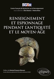 Renseignement et espionnage pendant l'Antiquité et le Moyen-Age