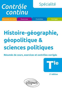 Contrôle continu : spécialité histoire-géographie, géopolitique & sciences politiques- terminale (2e édition)