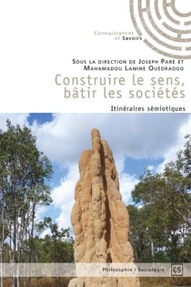 Construire le sens, bâtir les sociétés