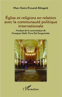 Eglise et religions en relation avec la communauté politique internationale : Analyse de la canonistique de Giuseppe Dalla Torre Del Sanguinetto
