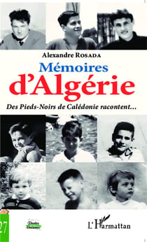 Mémoires d'Algérie : Des Pieds-Noirs de Calédonie racontent...
